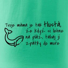 Tvoje mama je tak tlustá - moře