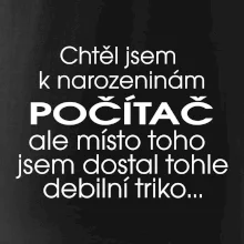 Chtěl jsem dostat k narozeninám počítač