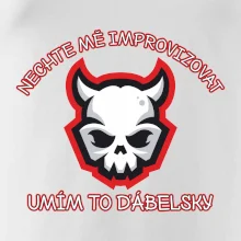 Nechte mě improvizovat, umím to ďábelsky