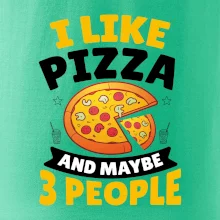 I like pizza and maybe 3 people