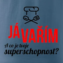 Já vařím - tvoje superschopnost? rovný nápis