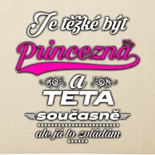 Je těžké být princezna - teta
