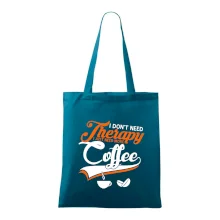 I don't need therapy coffee