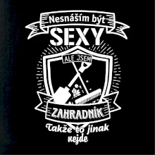 Nesnáším být sexy zahradník