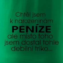 Chtěl jsem dostat k narozeninám peníze