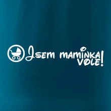 Jsem maminka vole!