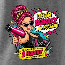 Dělám zázraky na počkání