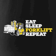Eat Sleep Forklift Repeat