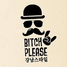 Bitch please! Mustache