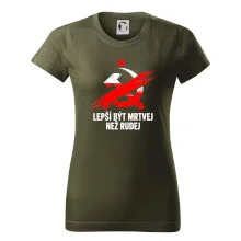 LEPŠÍ BÝT MRTVEJ NEŽ RUDEJ LEPŠÍ BÝT MRTVEJ NEŽ RUDEJ