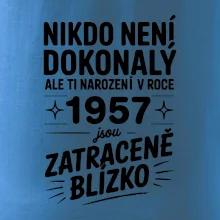 Nikdo není dokonalý ale ti narození v roce 1957 jsou zatraceně blízko