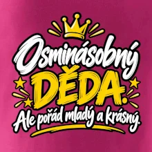 Osminásobný děda - Ale pořád mladý a krásný
