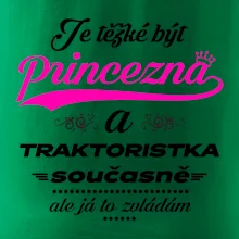 Je těžké být princezna traktoristka