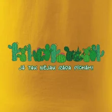 Kaktusy - Já tak ráda píchám