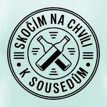 Skočím na chvíli k sousedům