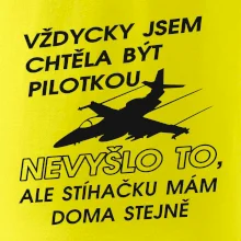Chtěla jsem být pilotkou stíhačku mám doma