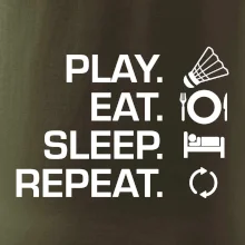 Play Eat Sleep Repeat badminton