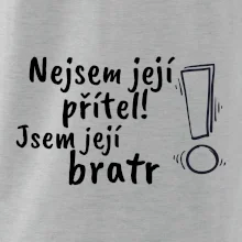 Nejsem její přítel, jsem její bratr