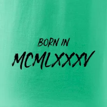 Born in - Římské číslo 1985