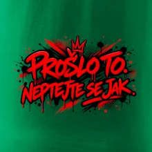 PROŠLO TO. NEPTAJTE SE JAK.