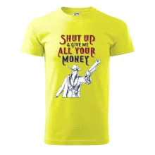 Shut Up and Give Me All Your Money