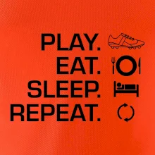 Play Eat Sleep Repeat fotbal Play Eat Sleep Repeat fotbal