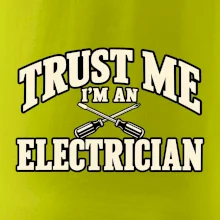 Trust me I am an electrician