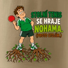 Stolní tenis se hraje nohama. (proto stojím.)