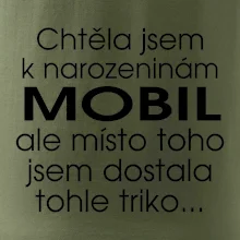 Chtěla jsem dostat k narozeninám mobil