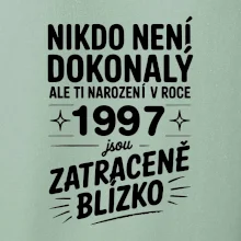 Nikdo není dokonalý ale ti narození v roce 1997 jsou zatraceně blízko