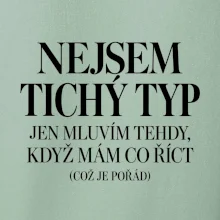 Nejsem tichý typ