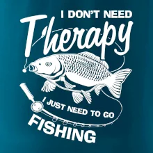 I dont need therapy - fishing