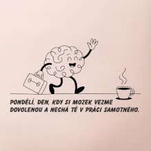 Pondělí, den, kdy si mozek vezme dovolenou