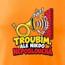 Troubím ale nikdo neposlouchá