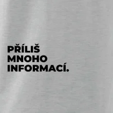 PŘÍLIŠ MNOHO INFORMACÍ.