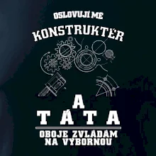 Oslovuji mě konstruktér a táta