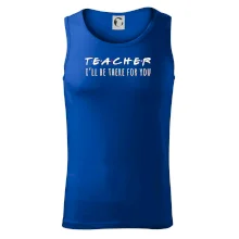 Teacher i'll be there for you