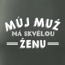 Můj muž má skvělou ženu