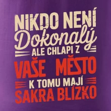 Nikdo není dokonalý ale chlapi z VAŠE MĚSTO