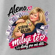 Aleno, miluji tě i s dluhy pro mé děti