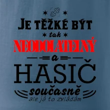Je těžké být tak neodolatelný - hasič