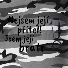 Nejsem její přítel, jsem její bratr