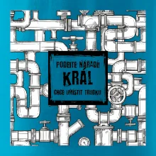 Podejte nářadí, král chce umístit trubku