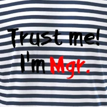 Trust me I´m  Mgr. / Věř mi jsem Magistr.