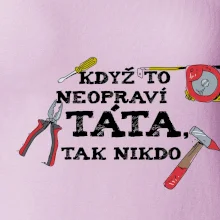 Když to neopraví táta, tak nikdo barevné Když to neopraví táta, tak nikdo barevné