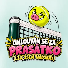 Tenis  -  Omlouvám se za prasátko
