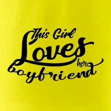 This Girl Loves her Boyfriend