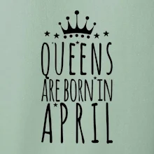 Queens are born in April