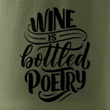 Wine is bottled poetry