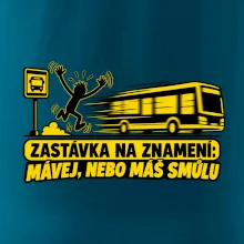 Zastávka na znamení mávej nebo máš smůlu